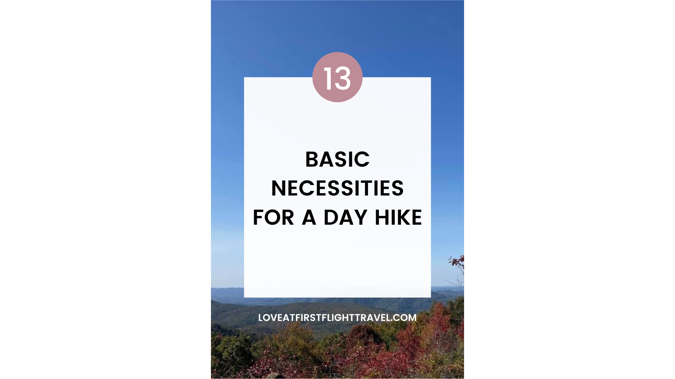 13 Basic Necessities for a Day Hike - Love At First Flight